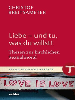 cover image of Liebe--und tu, was du willst!